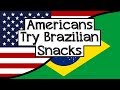 Americans Try Brazilian Snacks - Snack Crate