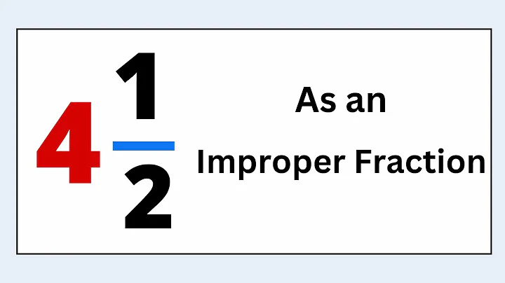 Write 4 1/2 as an Improper Fraction