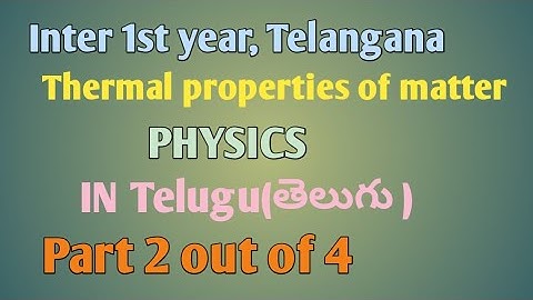 Inter 1st year Thermal properties of matter#physics#part-2#telugu#Adityakaashyap