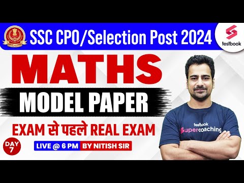 SSC CPO/ Selection Post Maths 2024 | SSC CPO 2024 Maths Model Paper | Day 7 | By Nitish Sir