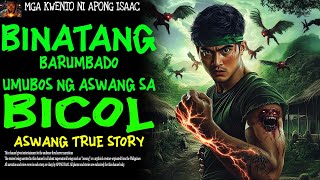 BINATANG BARUMBADO UMUBOS NG ASWANG SA BICOL | Aswang True Story