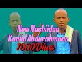 New Nashiidaa Afaan Oromoo Haaraya Ustaaz Kaalid Abdurahmaan 2026