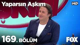 Yaparsın Aşkım 169. Bölüm İzle
