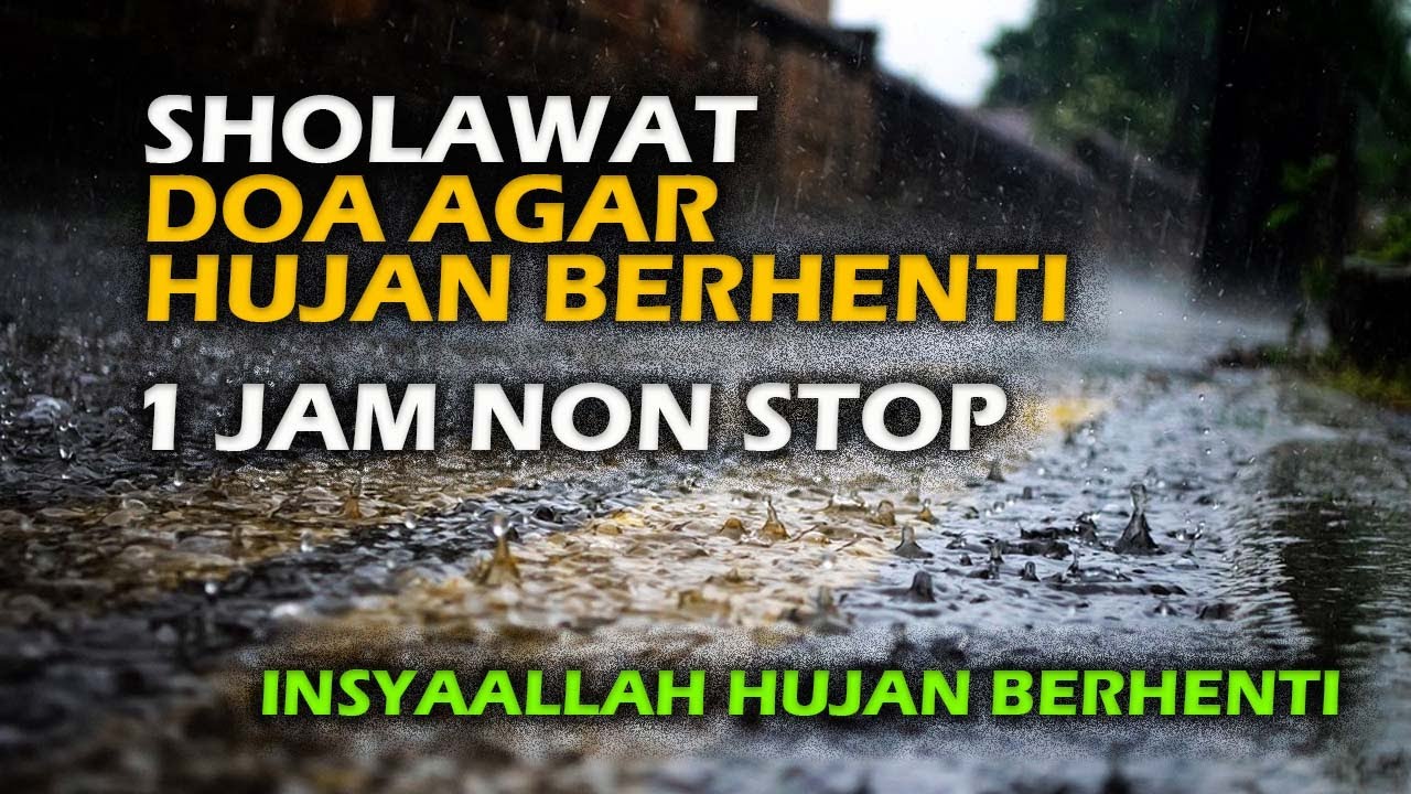 Doa Agar Hujan Berhenti Hujan Sholawat Hujan Berhenti Agar Hujan