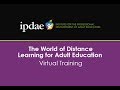 IPDAE Virtual Training - The World of Distance Learning for Adult Education