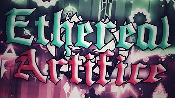 Ethereal Artifice (NEW HARDEST) by Zeroya & More | Geometry Dash