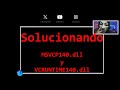 Solucionando: MSVCP140.dll y VCRUNTIME140.dll