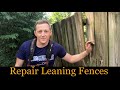 How To Repair Leaning Fences