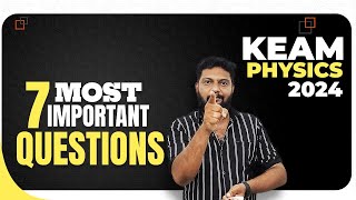 KEAM | 2024 | Physics | 7 Most Important Questions | Must Watch..!! 🔥💯💪