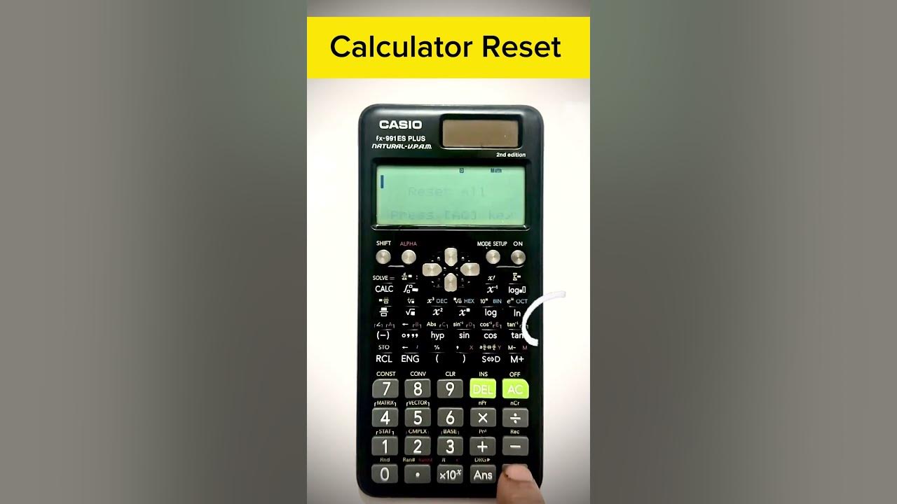 How To Reset Scientific Calculator Fx 570es How to RESET a Calculators | fx-100ES | fx-570ES | fx-991ES - YouTube