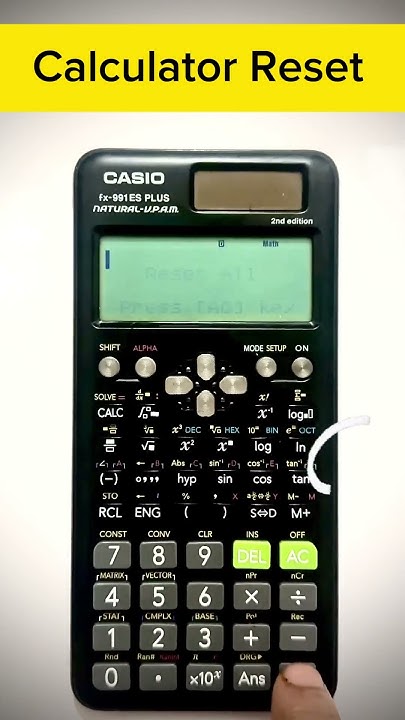 How To Reset Scientific Calculator Fx 570es How to RESET a Calculators | fx-100ES | fx-570ES | fx-991ES - YouTube