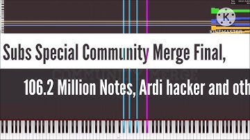 [Black Midi] 1.5k Subs Special Community Merge Final, 106.2 Million Notes, Ardi hacker and others.