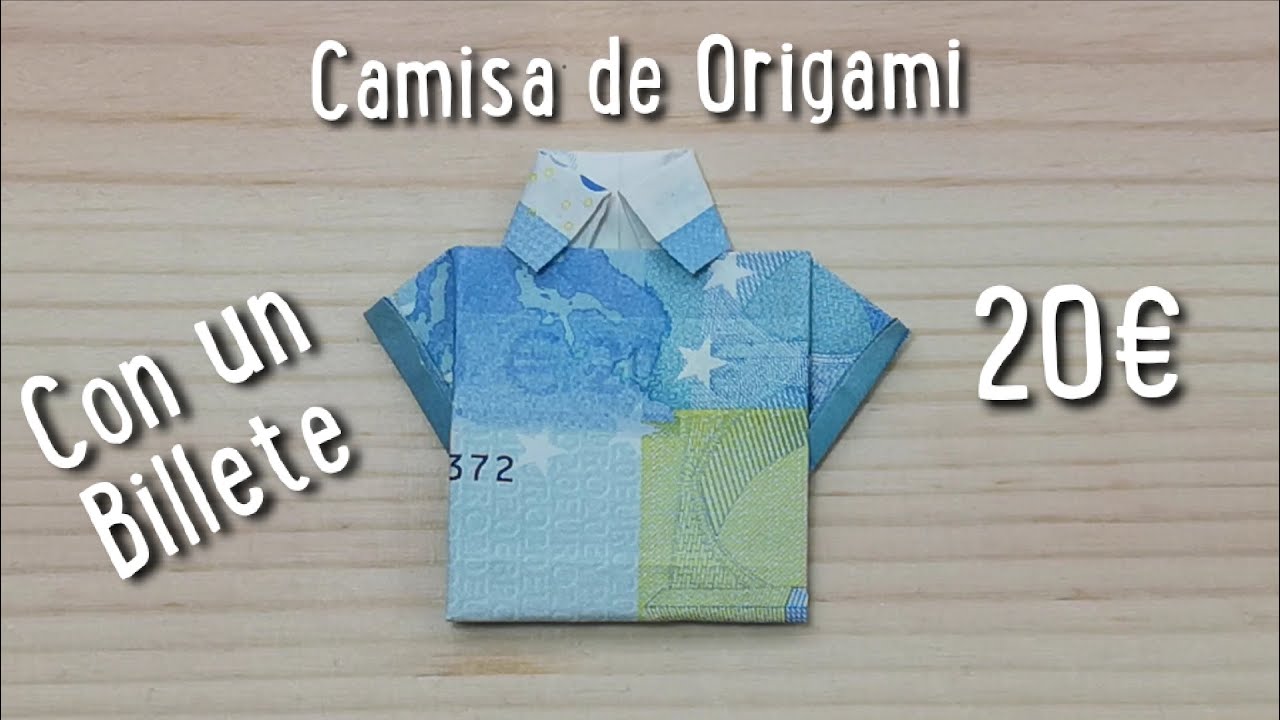 CAMISA DE ORIGAMI CON BILLETE DE 20 EUROS - YouTube