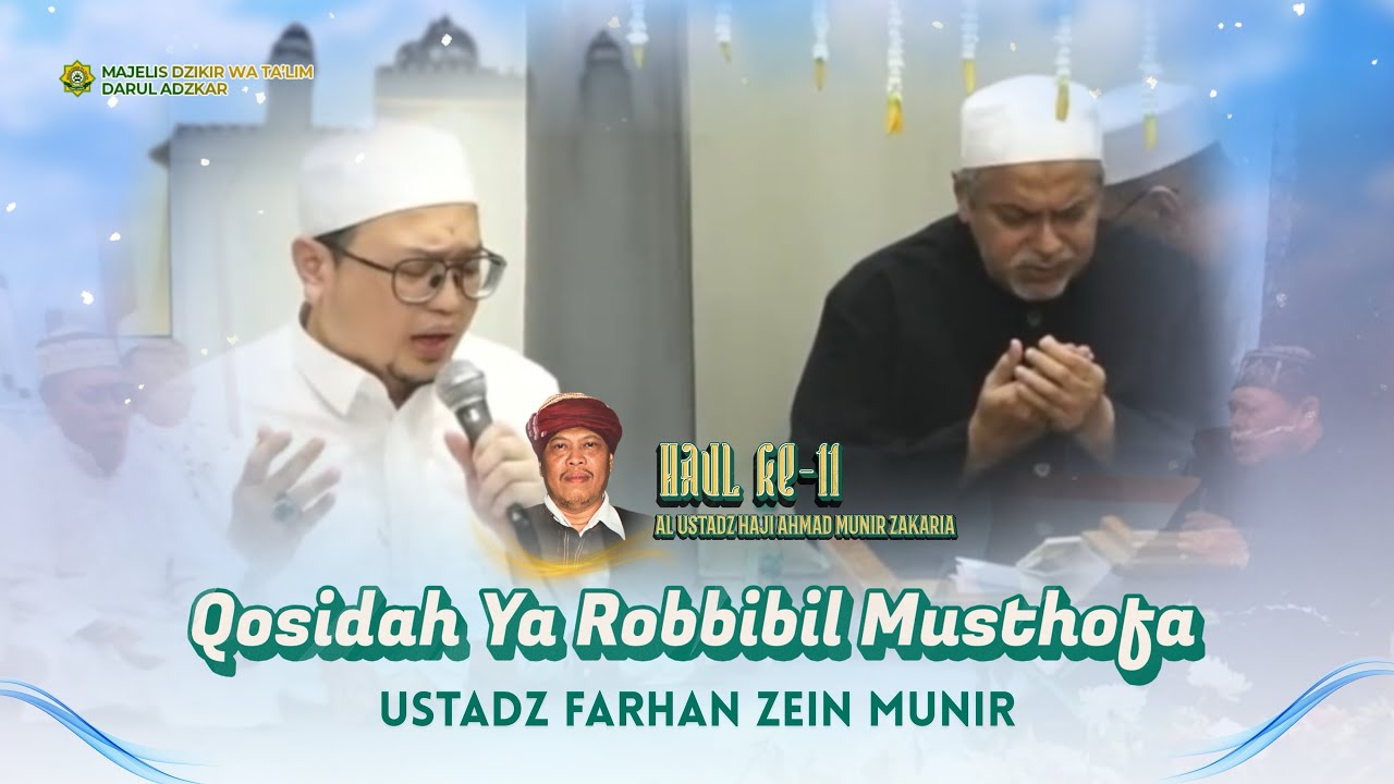 QOSIDAH YA ROBBIBIL MUSTHOFA - USTADZ FARHAN ZEIN MUNIR | HAUL AL USTADZ AHMAD MUNIR ZAKARIA KE 11