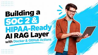 Building a SOC 2 & HIPAA-Ready AI RAG Layer with Docker & GitHub Actions