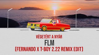 FLM - Végetért a nyár (Fernando x T-Boy 2.22 Remix Edit)