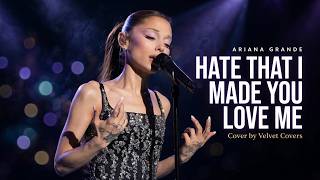 Ariana Grande – hate that i made you love me (Cover) | Velvet Covers