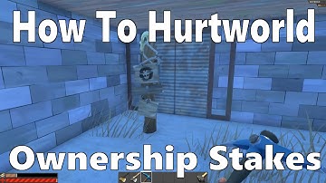 How To HurtWorld -  Ownership Stakes (updated)