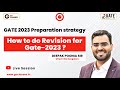 How to do revision for GATE 2023 | GATE Preparation Strategy | FAQs | GO Classes | Deepak Poonia