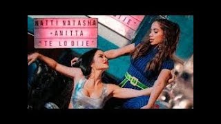 DE LAS VOCES DE ANITTA FEAT NATTI NATASHA, EL TEMA &quot;TE LO DIJE&quot;