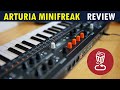 Arturia minifreak review  vs microfreak  playing 250 presets  pros cons  full tutorial