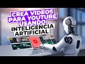Haz Videos para YouTube usando Inteligencia Artificial 🤖