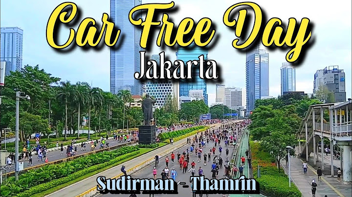 CAR FREE DAY JAKARTA || SUDIRMAN THAMRIN