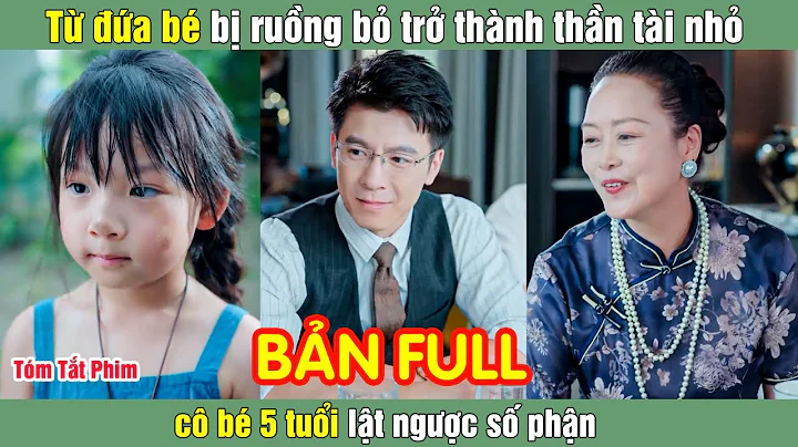 Từ đứa bé bị ruồng bỏ trở thành thần tài nhỏ cô bé 5 tuổi lật ngược số phận