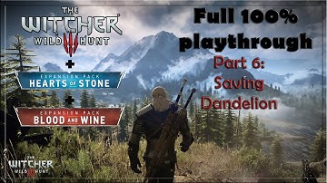 Witcher 3: Wild Hunt full 100% playthrough - Part 6: Saving Dandelion