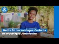 Mettre fin aux mariages denfants en rpublique dominicaine