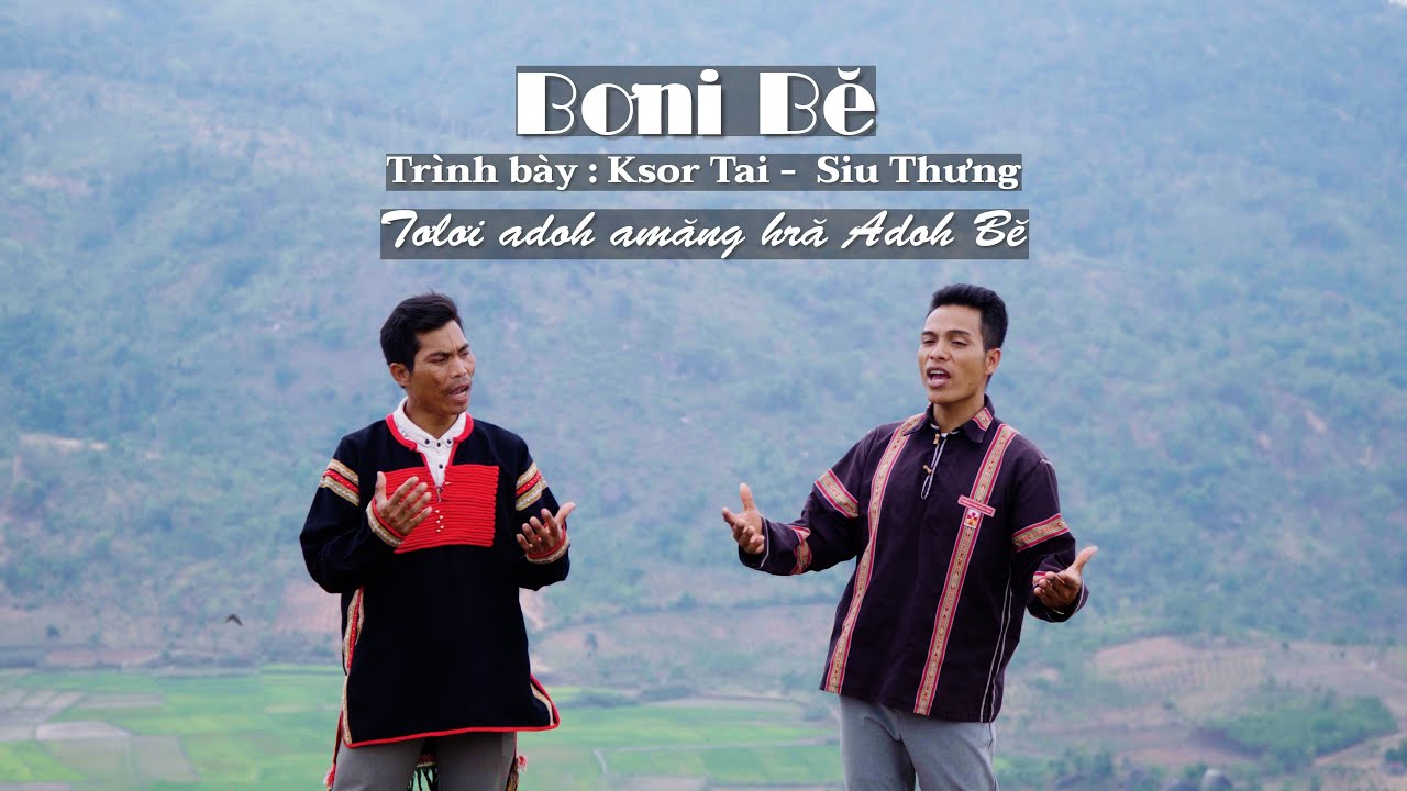 Bơni Bĕ | Ksor Tai  - Siu Thưng | Adoh Hri Mơyang