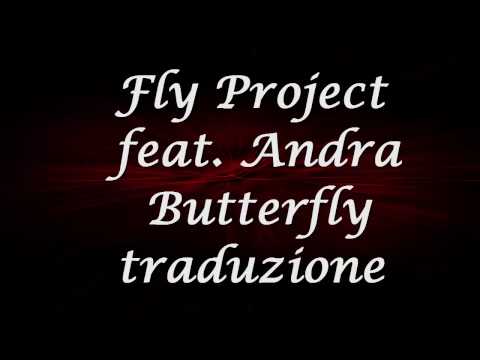 Fly Project feat. Andra – Butterfly (Traduzione/Lyrics)