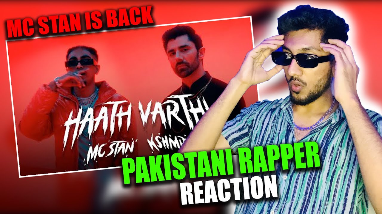 Pakistani Rapper Reacts to MC STΔN X @KSHMRmusic HAATH VARTHI (Official ...