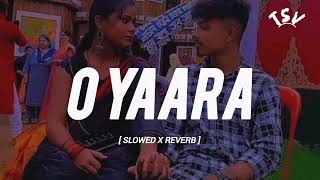 O Yaara Kaisi Hai Teri Bewafai   Slowed X Reverb   90s Romantic Sad Love Lofi Relax Song