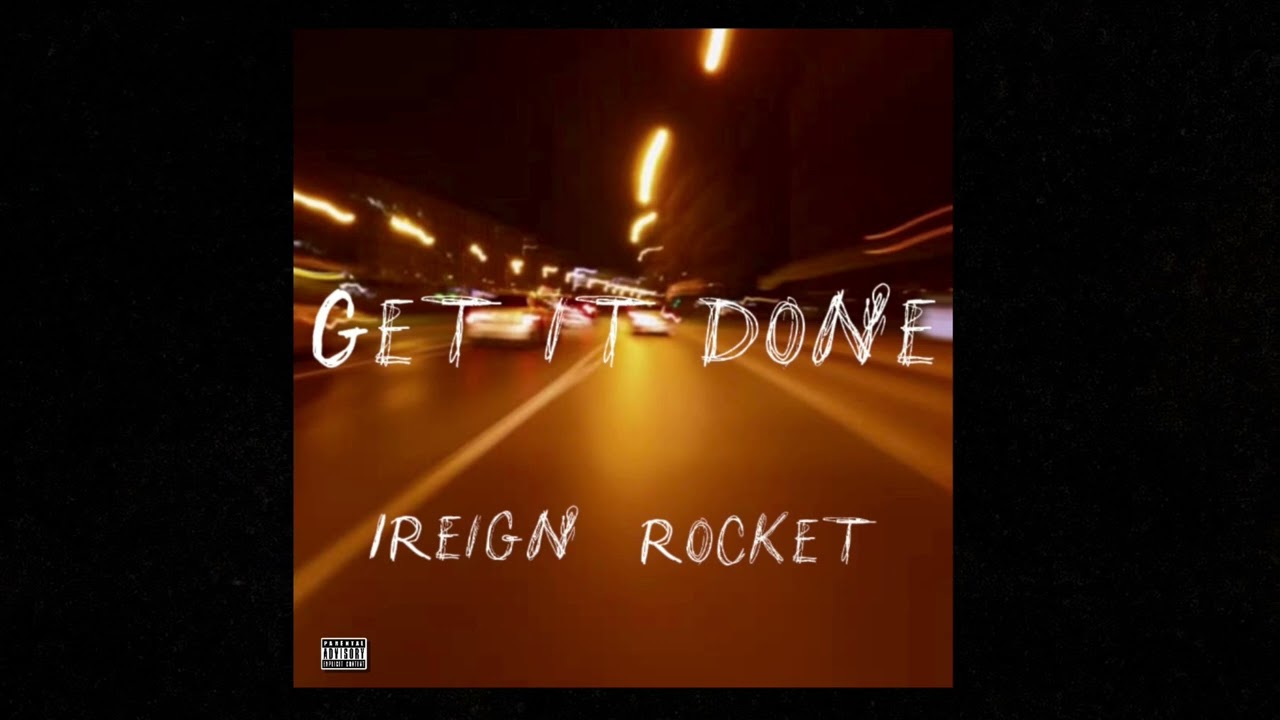 1Reign- Get it done [Official Audio] ft. Rocket