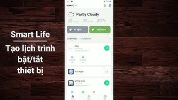 Hướng dẫn tạo lịch trình Bật/Tắt thiết bị nhà thông minh Tuya
