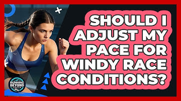 Should I Adjust My Pace For Windy Race Conditions?