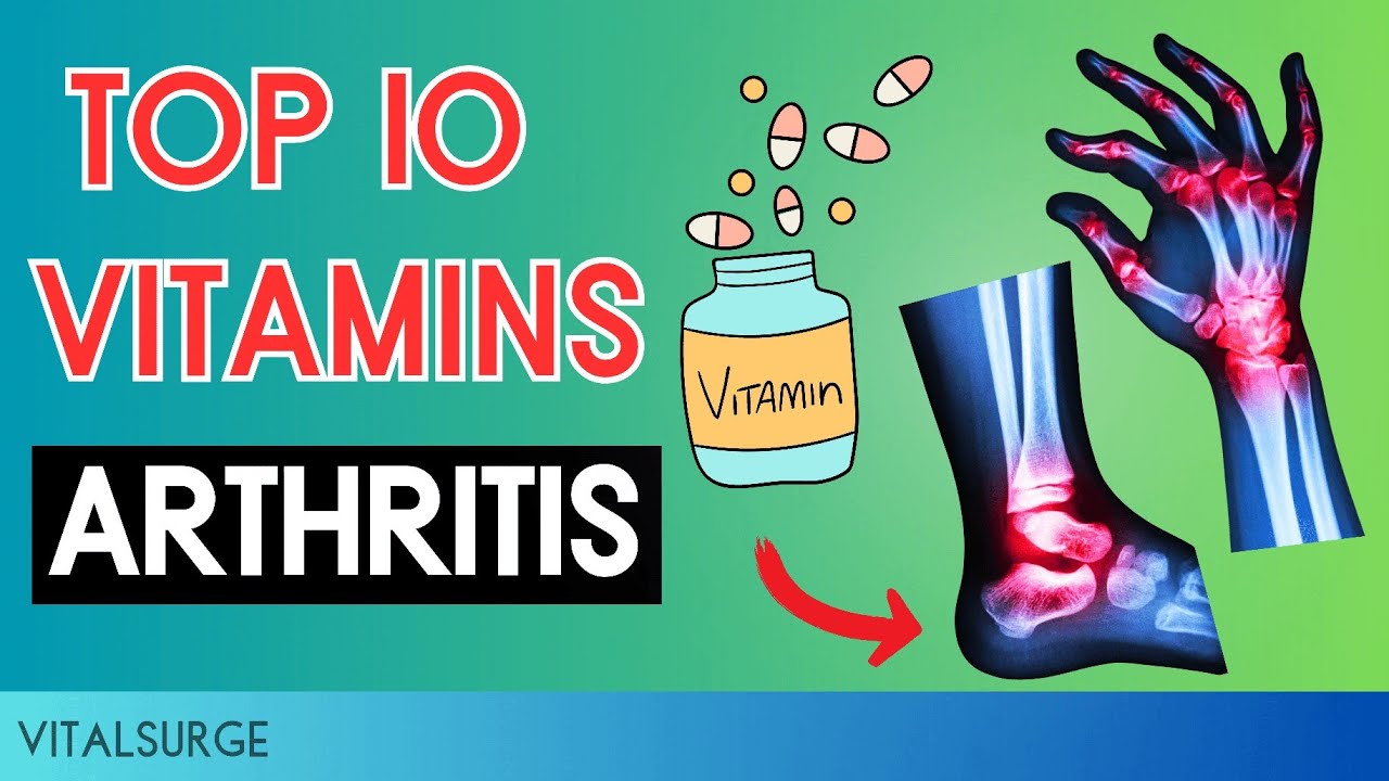 Top 10 Vitamins For Arthritis Reduce Joint Pain YouTube