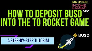 EXPLAINED: HOW TO DEPOSIT BUSD INTO THE TO ROCKET GAME screenshot 1