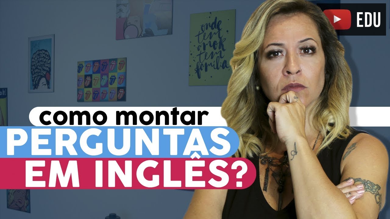 Como Montar Perguntas Em Inglês? fluencia free