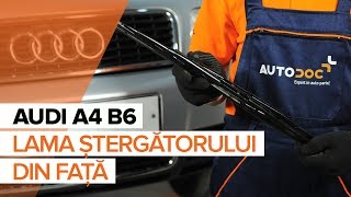 Cum schimb Stergator luneta AUDI A4 (8E2, B6) - tutoriale video