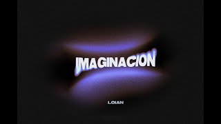 Imaginación - Loian @loian___ @medayorkrecords