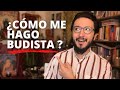 ¿CÓMO ME HAGO BUDISTA? // DHARMATIC