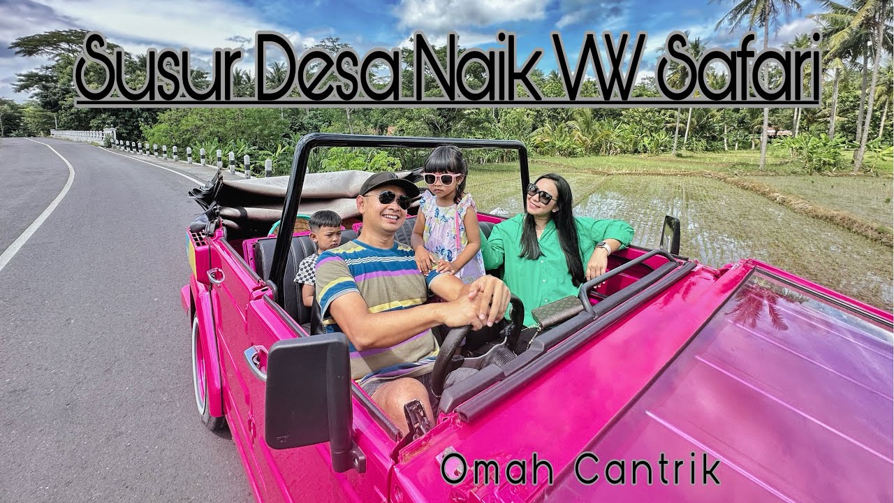 NAIK VW SAFARI SUSUR DESA YOGYA || OMAH CANTRIK