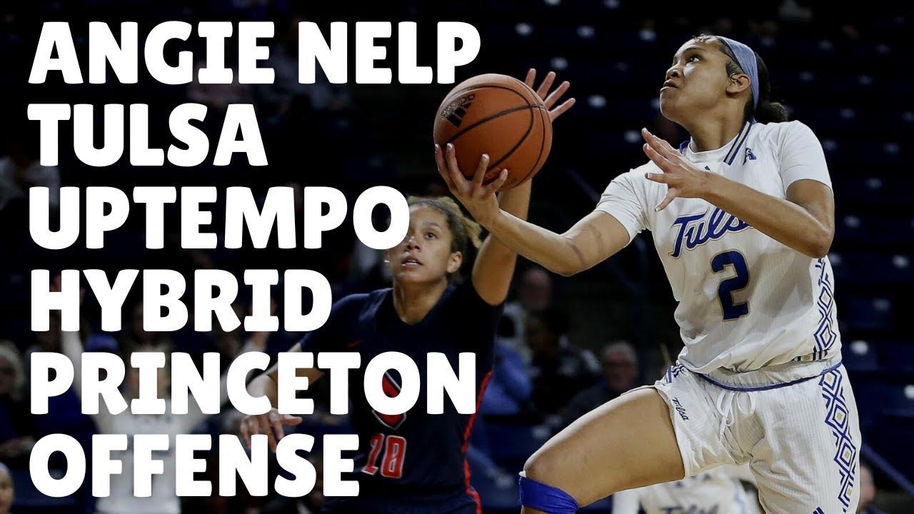 Angie Nelp Tulsa Uptempo Hybrid Princeton Offense