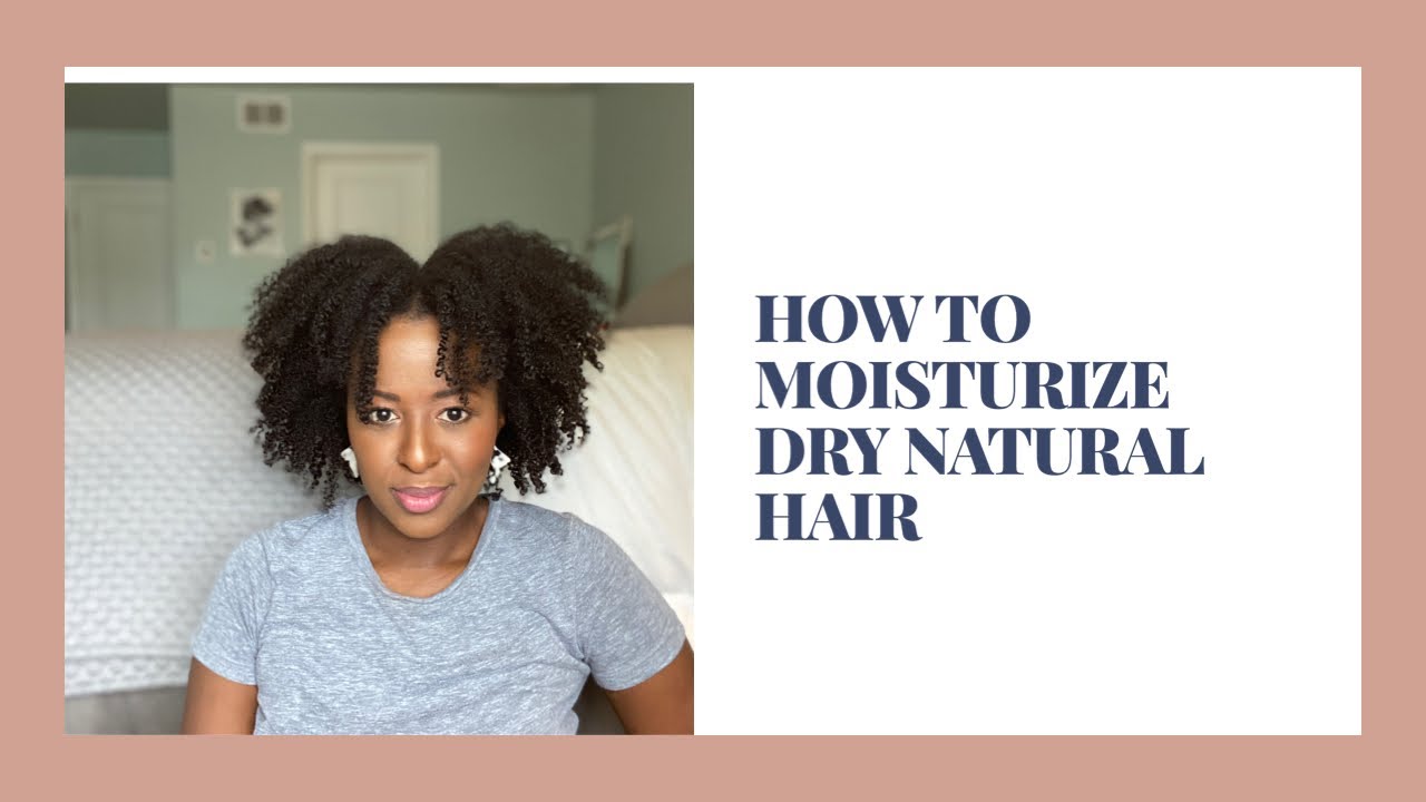 How To Moisturize 4C Dry Natural Hair! - YouTube