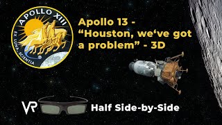 Apollo 13 - “Houston, we’ve got a problem” - 3-D [3D Half Side-by-Side]