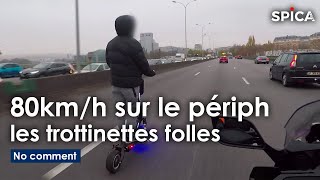 80km/h sur le périph : les trottinettes folles #NoComment