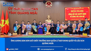 Ông Lương Kim Sơn giữ chức Trưởng Ban Quản lý KKT Dung Quất và các KCN Quảng Ngãi