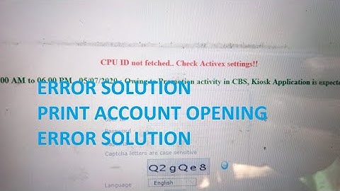 SBI KIOSK cpu id not fetched & print account opening form solution